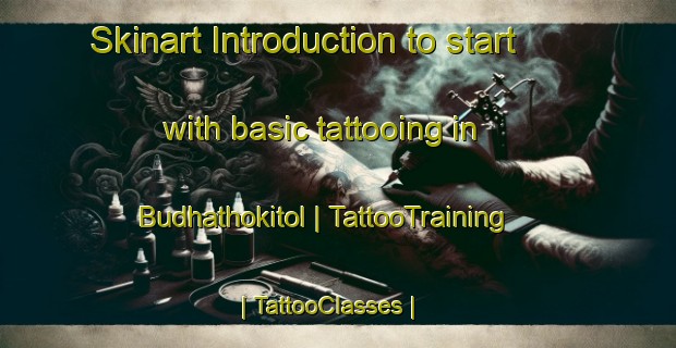 Skinart Introduction to start with basic tattooing in Budhathokitol | TattooTraining | TattooClasses | SkinartTraining-Nepal